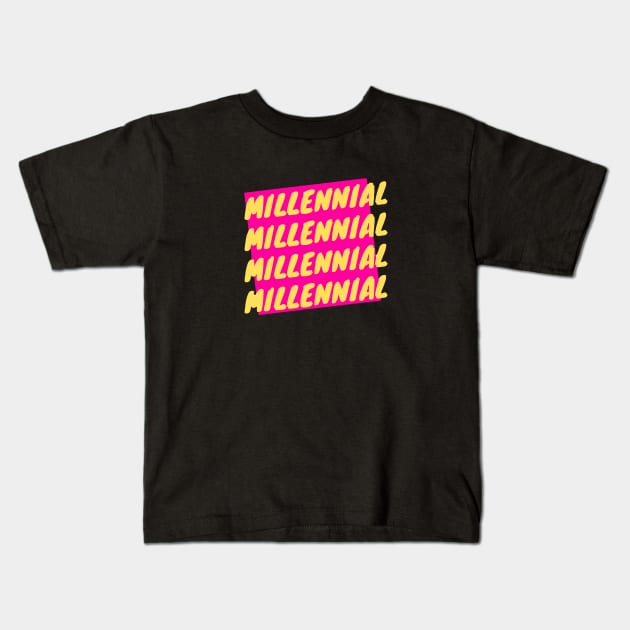 millennial generation vibe Kids T-Shirt by epoliveira